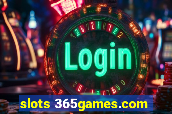 slots 365games.com